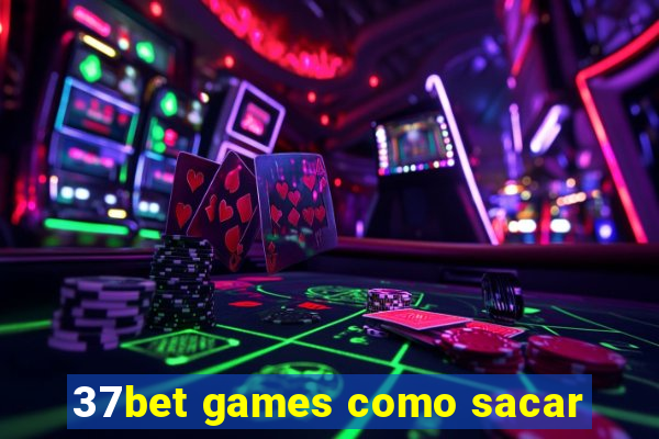 37bet games como sacar